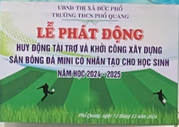 LỄ PHÁT ĐỘNG HUY ĐỘNG TÀI TRỢ VÀ KHỞI CÔNG XÂY DỰNG SÂN BÓNG ĐÁ MINI CỎ NHÂN TẠO CHO HỌC SINH NĂM HỌC 2024 – 2025 (Ngày 12/12/2024)